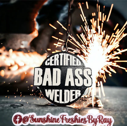 Certified Bad Ass Welder Freshie