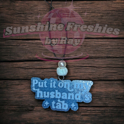 Put it on my Husband’s Tab